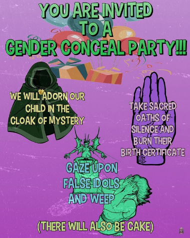 Screenshot of BabayagaBiscuit's meme about gender conceal parties. It reads "You are not invited to a gender conceal party!!!", "we will adorn our child in the cloak of mystery", "take sacred oaths of silence and burn their birth certificate", "gaze upon false idols and weep", and "there will also be cake". 